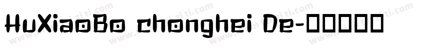 HuXiaoBo chonghei De字体转换